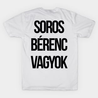 Soros bérenc vagyok T-Shirt